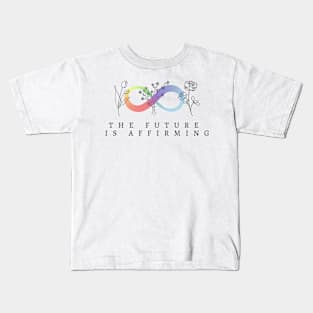 The future is affirming Kids T-Shirt